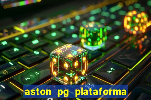 aston pg plataforma de jogos